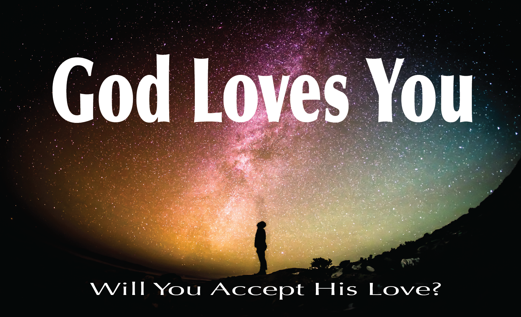 God Loves You – Will You Accept His Love?