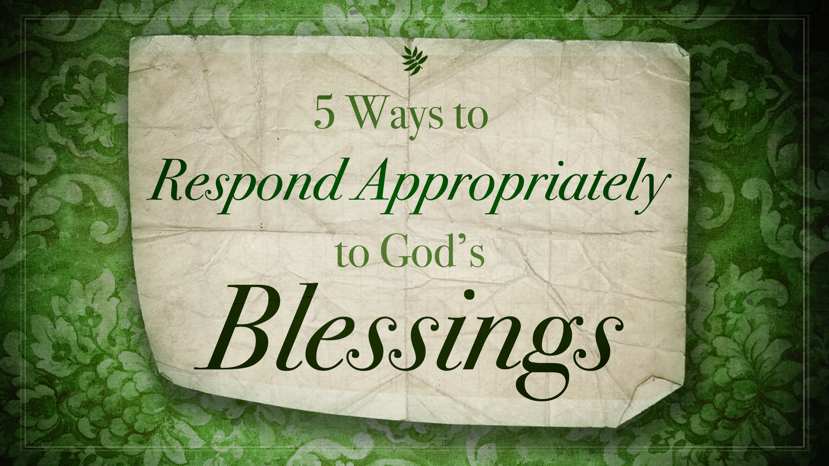 5 ways to Respond Appropriately to God’s blessings