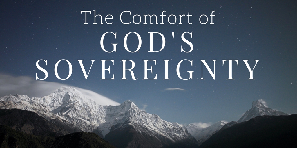 The Comfort of God’s Sovereignty