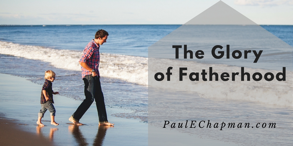 The Glory of Fatherhood