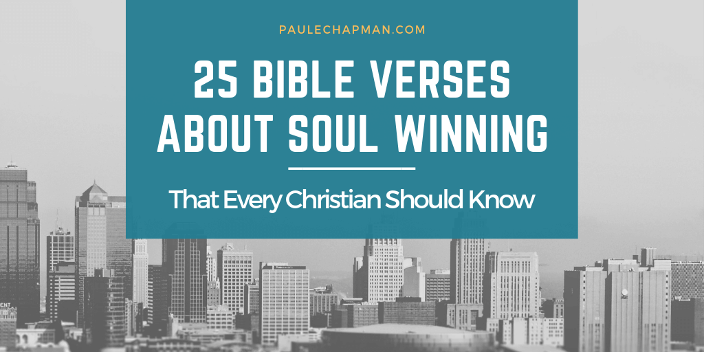 25 Bible Verses About Soul Winning Every Christian Should Know