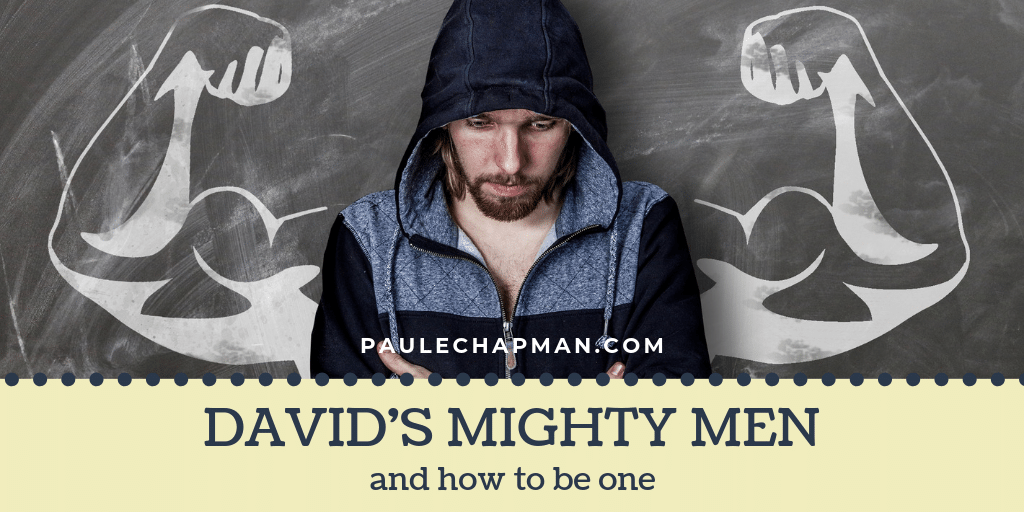 David’s Mighty Men (How To Be One)