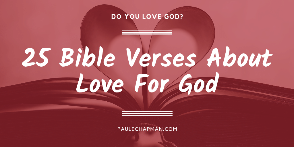 25 Bible Verses About Love For God