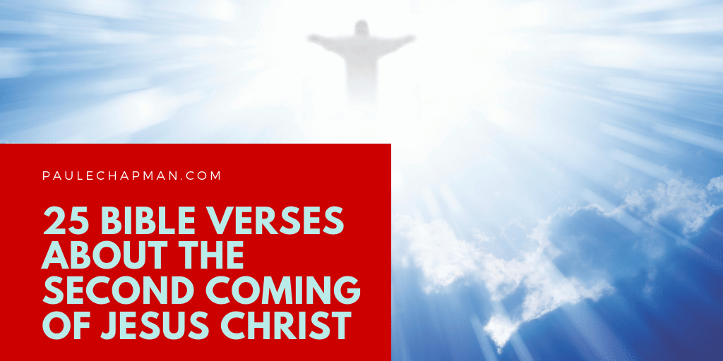 25 Bible Verses About the Second Coming of Jesus Christ