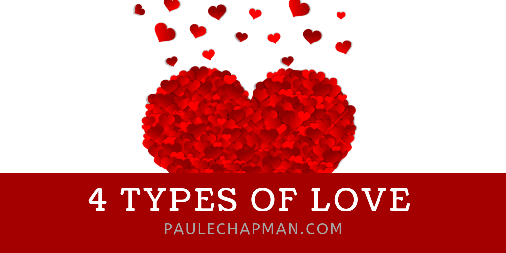 4 TYPES OF LOVE - AGAPE, PHILEO, STORGE, EROS
