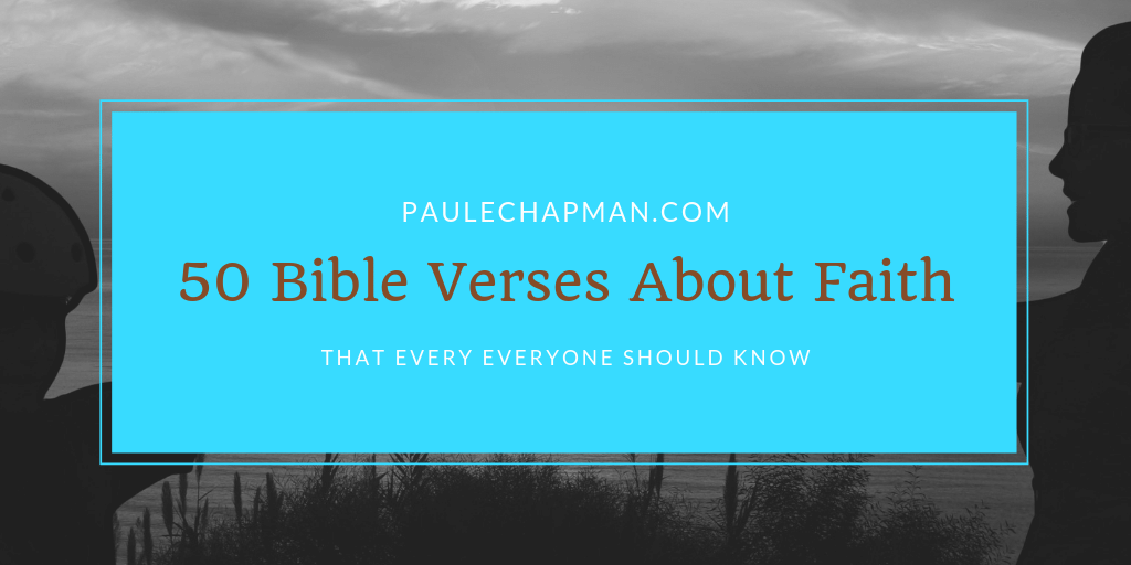 50 Bible Verses About Faith