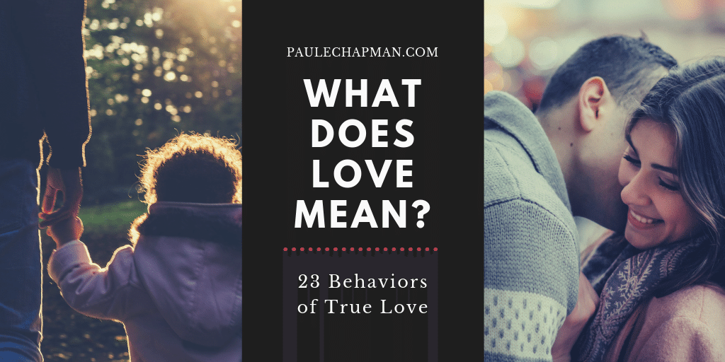 What Does Love Mean? – 23 Behaviors of True Love