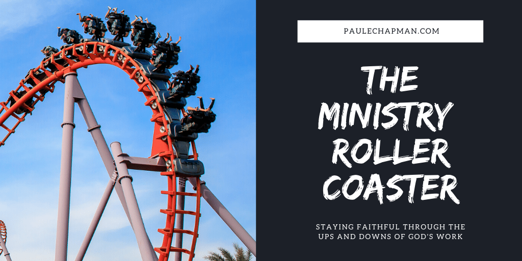 The Ministry Roller Coaster be stay faithful
