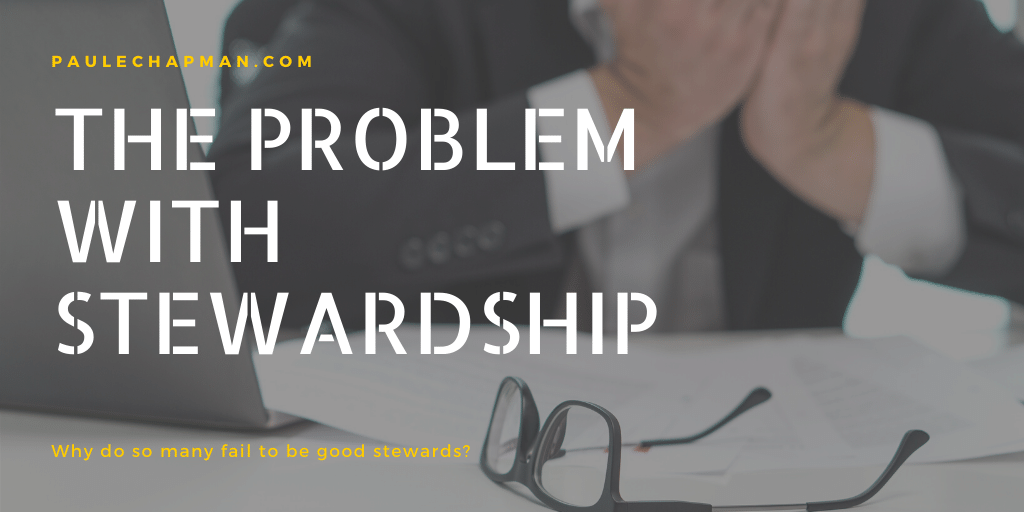 The Problem With Christian Stewardship