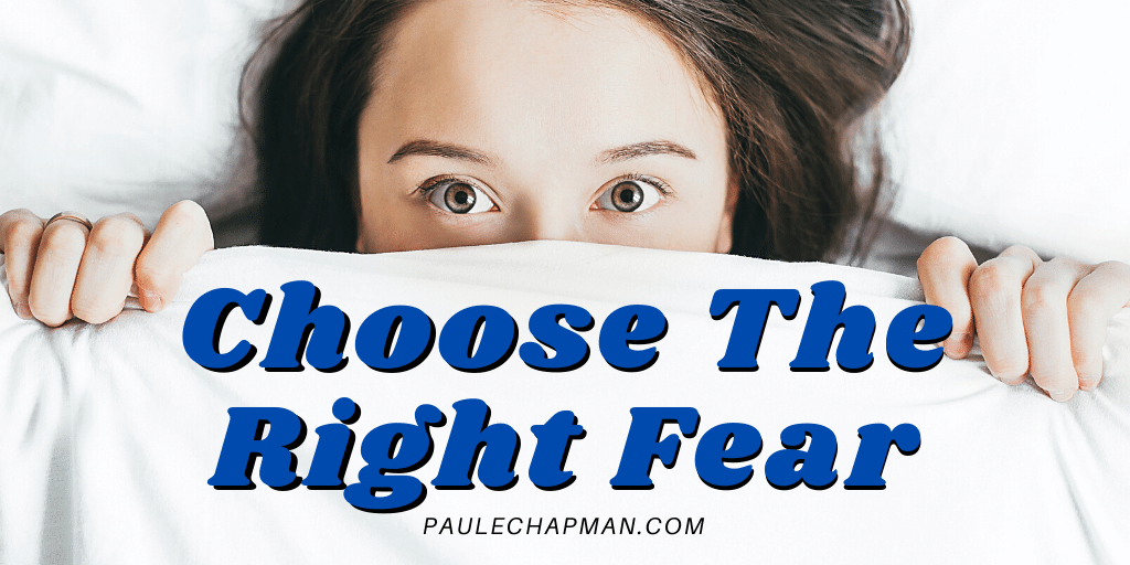 Choose The Right Fear (FEAR OF THE LORD)