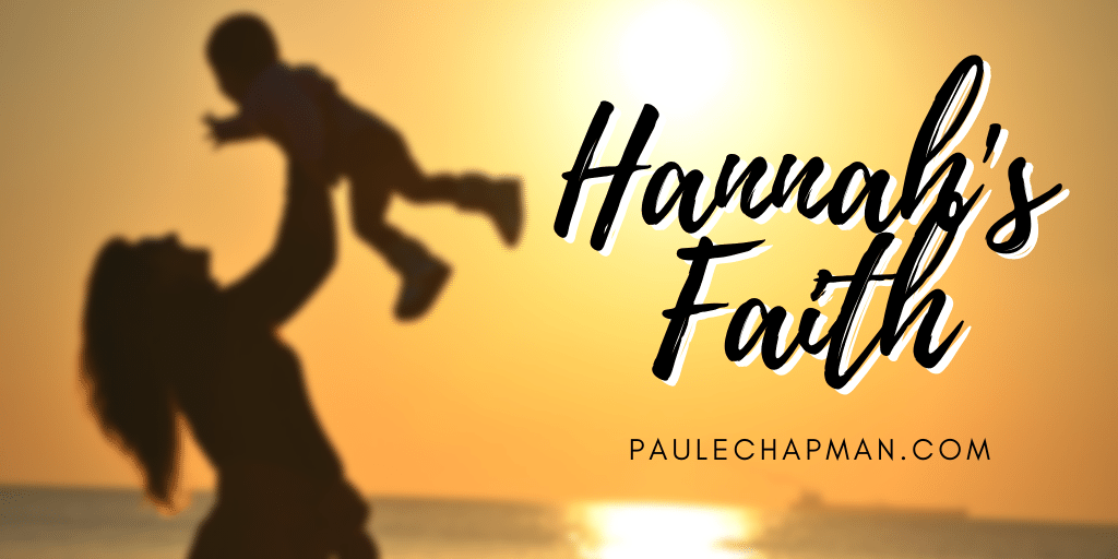 HANNAH’S FAITH IN GOD