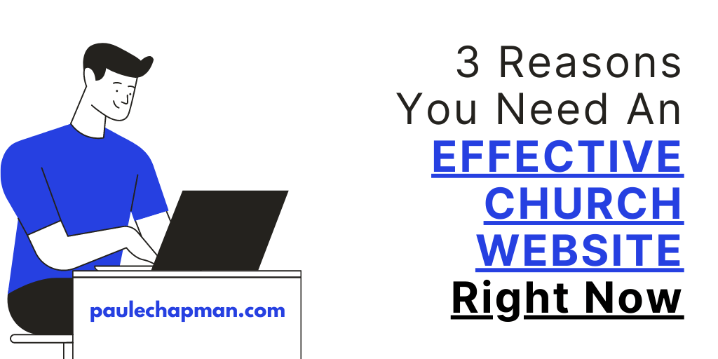 3 Reasons You Need An Effective Church Website Right Now