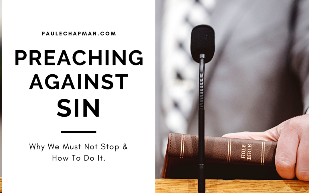 Preaching Against Sin (Why We Must Never Quit)
