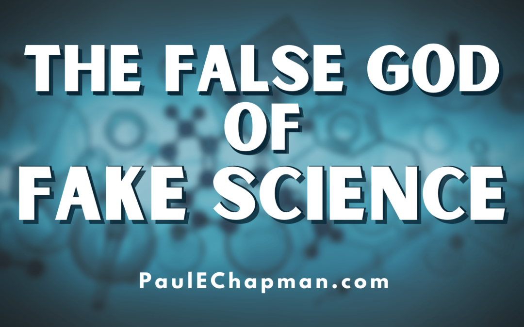 The False god of Fake Science