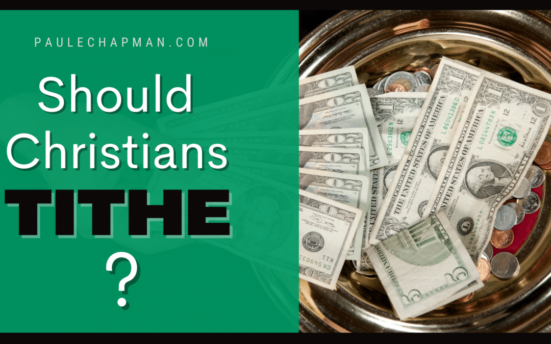 Should Christians Tithe? Absolutely!  (Here’s what the Bible really says)