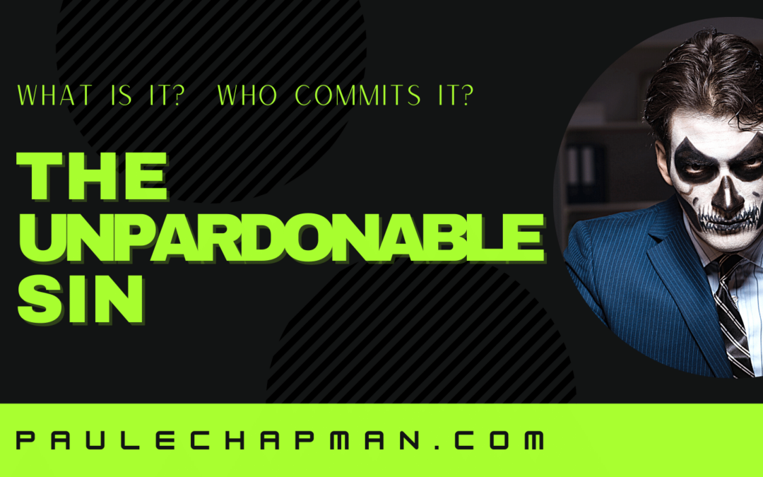 What Is The Unpardonable Sin In The Bible?